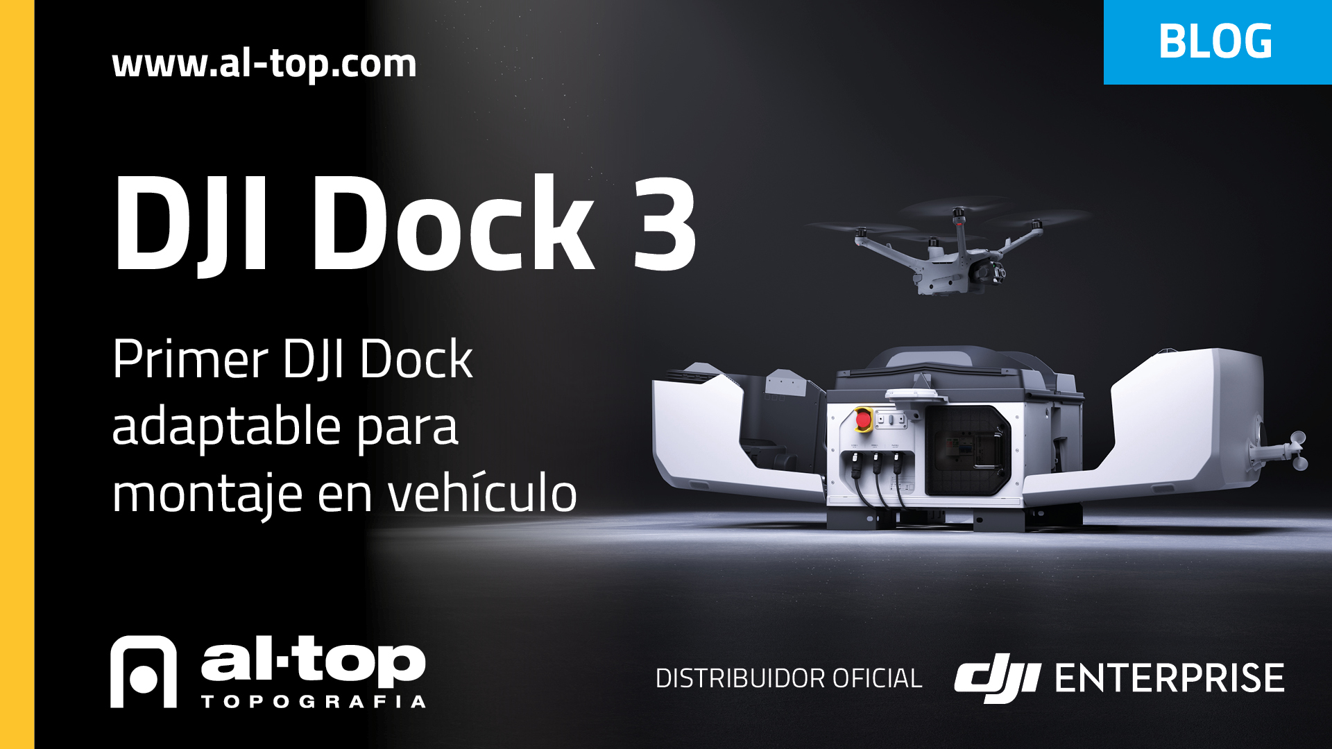 DJI Dock 3 y drones Matrice 4D y 4TD - Al-Top Topografía, SA